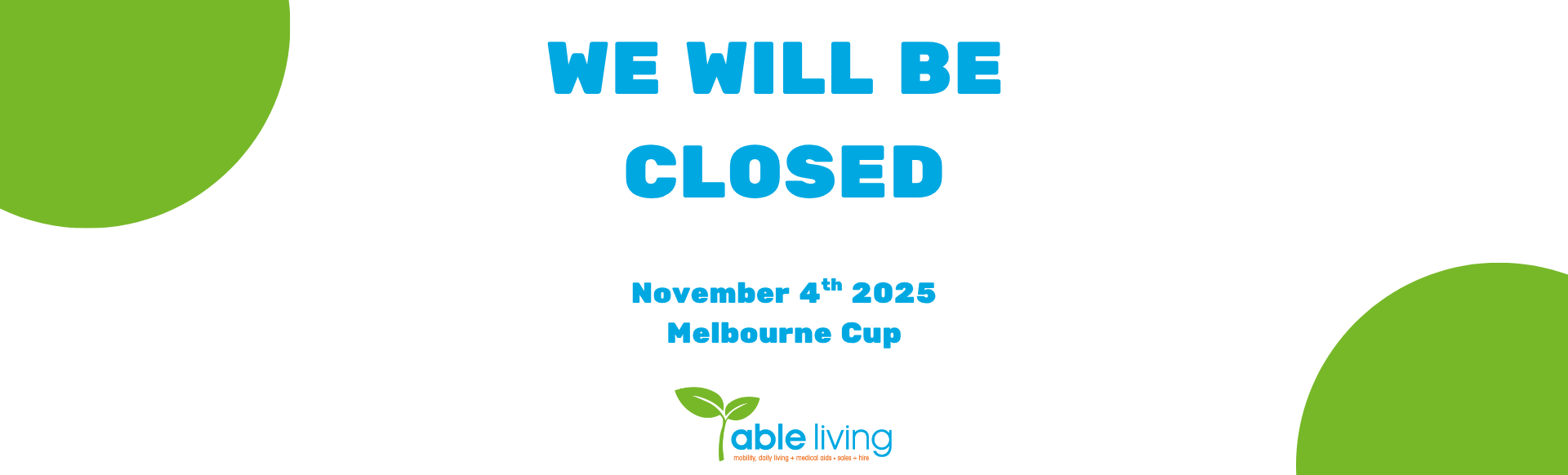 We will be closed - Nov 4th Melbourne Cup