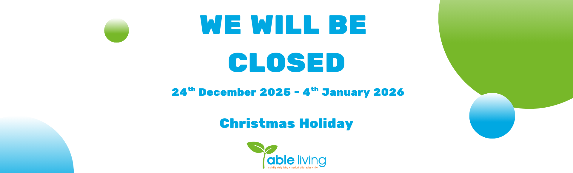 We will be closed - 24th Dec 2025 - 4th Jan